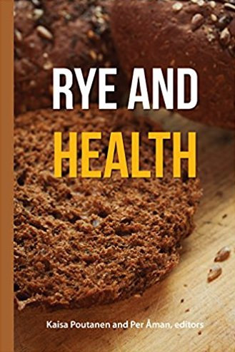 Rye and Health, edited by Kaisa Poutanen and Per Aman